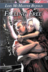 Rereading the Vorkosigan Saga Falling Free Lois McMaster Bujold